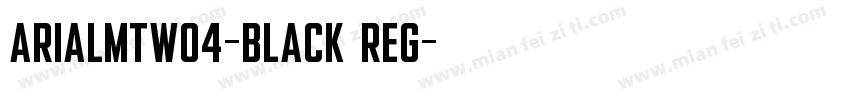 ArialMTW04-Black Reg字体转换